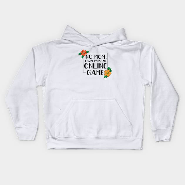 Can't Pause Online Game Kids Hoodie by hotzelda